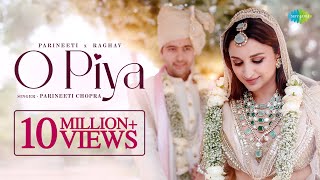 O Piya  Parineeti Chopra x Raghav Chadha  Wedding Video  Gaurav Dutta [upl. by Ahsiel]