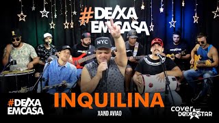 Inquilina  Xand Avião cover Grupo Deixestar DeixaEmCasa [upl. by Kinchen107]