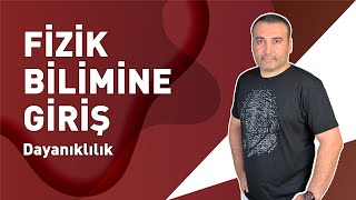 Fizik Bilimine Giriş  Dayanıklılık [upl. by Delamare581]