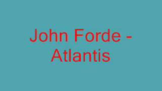 John Forde Atlantis [upl. by Jacobsohn]