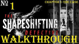 The Shapeshifting Detective Walkthrough \ Chapter 1The Case [upl. by Aklam]