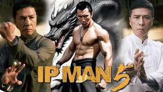 Ip Man 5  2024  Donnie Yen Movie Facts  Wu Yue Scott Adkins Vanness Wu  Review And Facts [upl. by Anitahs]