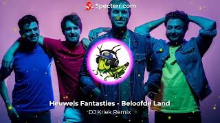 Heuwels Fantasties  Beloofde Land DJ Kriek Remix [upl. by Garibold]