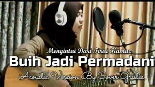 BUIH JADI PERMADANI EXIST By Cover Gristia Version Acoutic [upl. by Laney]