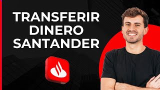 Transferir Dinero Santander  Transferencia de Dinero Santander a Otra Cuenta  Enviar Dinero [upl. by Eillo]