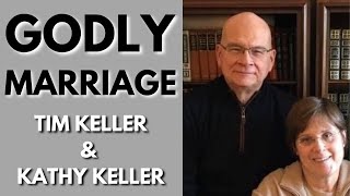 Tim Keller and Kathy Keller on The Christian Marriage [upl. by Natrav]