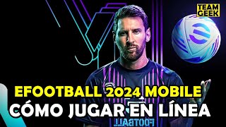 CÓMO JUGAR ONLINE CON AMIGOS EN EFOOTBALL 2024 MOBILE [upl. by Aenneea]