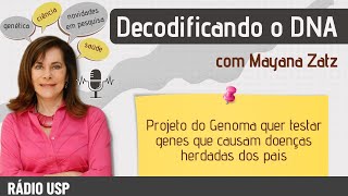 Projeto do Genoma quer testar genes que causam doenças herdadas dos pais [upl. by Sinnoda909]