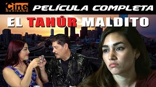 El Tahúr Maldito  Película Completa  Cine Mexicano [upl. by Hillell]