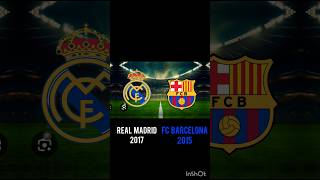 RMA 2017 vs FCB 2015 Comparison football realmadrid barcelona cr7 messi viralvideo shorts [upl. by Anitnegra]