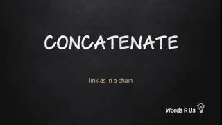 How to Pronounce CONCATENATE in American English [upl. by Tarr370]