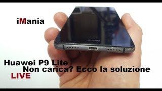 Huawei P9 Lite Non Carica Ecco La Soluzione LIVE [upl. by Moraj]