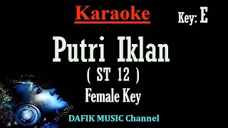 Putri Iklan Karaoke ST 12 Nada Wanita Cewek Female key E [upl. by Linneman]