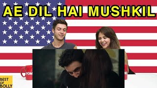 Americans React to quotAe Dil Hai Mushkilquot [upl. by Ettennad]