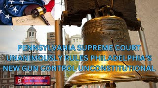 Pennsylvania Supreme Court Unanimously Ruled 60 To Block Philadelphias Latest Extreme Gun Control [upl. by Etam]