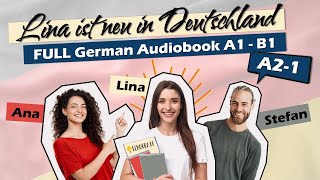 Audiobook for Learning German COMPLETE A21 🎓✨ Lina ist neu in Deutschland 36 [upl. by Anaira]