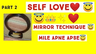 self love❤😇 mirror technique 👀  mile apne apse  wo bole jo kbhi nh bola khud ko ❤😇 part 2 [upl. by Alleber]