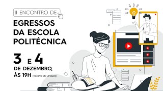 II Encontro de Egressos da Escola Politécnica  Data 03122024 às 19h [upl. by Caro353]