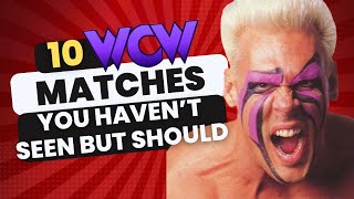 10 WCW Matches You Havent Seen But Really Should [upl. by Aniles]