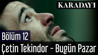 Karadayı 12Bölüm  Çetin Tekindor  Bugün Pazar [upl. by Amery68]