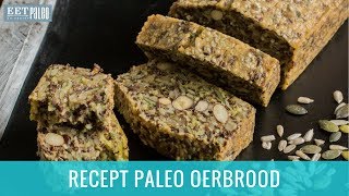 Recept Paleo Oerbrood  Glutenvrij Brood Op Basis Van Noten En Zaden [upl. by Atiuqal]