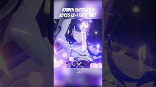 Raiden Shogun 51 Abyss 121 First Half Genshin Impact genshin genshinimpact raidenshogun [upl. by Dessma]