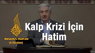 Kalp Krizi İçin Hatim  Envarul Kur’an 4Dersten [upl. by Chelsae159]