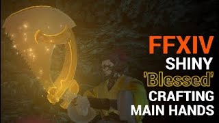 FFXIV Shiny Blessed Achievement Reward Crafting Main Hands [upl. by Ahola]