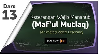 13 Keterangan wajib manshub Maful Mutlaq  Belajar Nahwu Animated Learning [upl. by Eneliak]