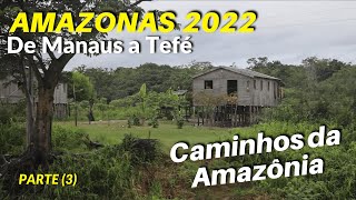 DE MANAUS A TEFÉ  T01 EP13 [upl. by Trixy]