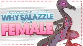 Pokemon Sun and Moon Theory Why Are Salazzle Only Female [upl. by Cacie619]