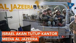 Israel Berencana Tutup Kantor Media Al Jazeera Apa Alasannya [upl. by Barden960]