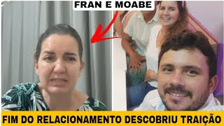 FRAN COLOCA UM FIM NO CASAMENTO  MOABE QUER SEPARAÇÃO DE BENS 😱 franadorno [upl. by Giorgi]