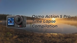 OSMO Action 5 Pro Time Lapse Compilation [upl. by Jacintha]