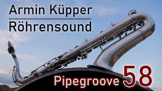 Saxophone with incredible echo from the pipeline  PIPEGROOVE 58  Armin Küpper [upl. by Ecneps]