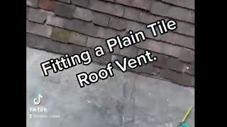 How to fit a Plain Tile Roof Vent [upl. by Combe145]