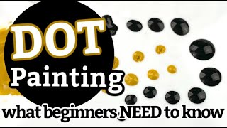 Dot Painting for Beginners  What you NEED to know to start DOT ART [upl. by Leahcam71]