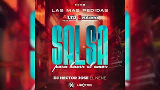 Salsa Para Hacer El Amor  Dj Hector Jose Special Set TeamAltoCalibre [upl. by Oirad]