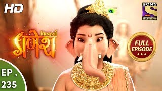 Vighnaharta Ganesh  Ep 235  Full Episode  16th July 2018 [upl. by Ahseenal]