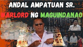 ANDAL SR ANG PINAKA KINAKAKATAKUTAN NOON SA MAGUINDANAO [upl. by Adniuqal]