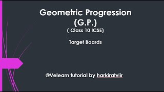 Geometric Progression  Part 3  CLASS 10  ICSE  Revision series  Target board boardexamclass10 [upl. by Hubie]