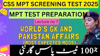 CSS MPT 2025 Preparation  General Knowledge  World  Pakistan GK MCQs for CSS MPT  Lecture 7 [upl. by Ahsan]