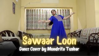 Sawaar Loon Dance Cover by Mondrita Tushar  Lootera  Monali Thakur  Amit Trivedi [upl. by Blaise715]