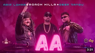 Aa  Roach Killa  Arif Lohar  Deep Jandu  New Song 2024  Jazba Entertainment [upl. by Nasar]