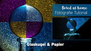 43 Fotografie Tutorial  Glaskugel amp Papier [upl. by Rafaelof]