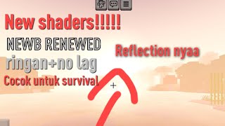 Shaders ini cocok untuk survival ringanno lag cocok untuk 2 gb ramNewb Renewed12030patch [upl. by Zalucki]