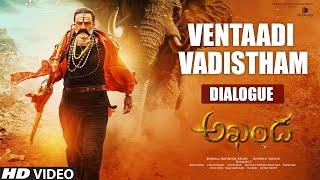 Ventaadi Vadistham  Dialogue  Akhanda Dialogues  Nandamuri Balakrishna  Boyapati SreenuThaman S [upl. by Ralyat]