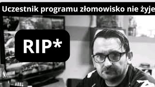 Uczestnik programu złomowisko pl nie żyje  RAFAL żył 44 lata [upl. by Grenville41]