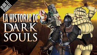 La Historia de Dark Souls  LO QUE TE PERDISTE [upl. by Villada]