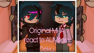 Villain Deku AU Reacts To Original  REPOSTED  My Hero Academia  Gacha Club [upl. by Idid]